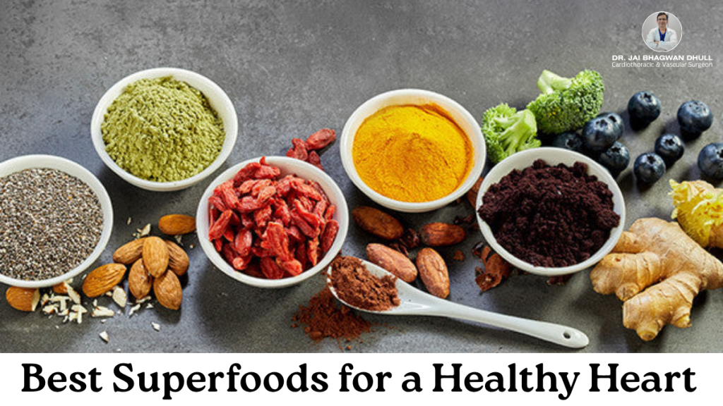 Heart-healthy superfoods including chia seeds, almonds, goji berries, turmeric, broccoli, blueberries, ginger, and nutrient-rich powders – recommended by Dr. Jai Bhagwan Dhull for better cardiovascular health.